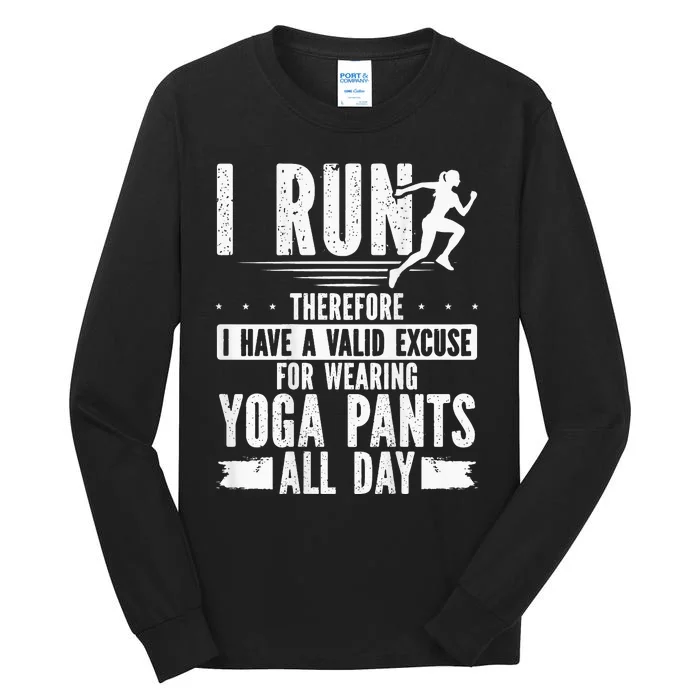 I Have A Valid Excuse For Wearing Yoga Pants Backprint Tall Long Sleeve T-Shirt