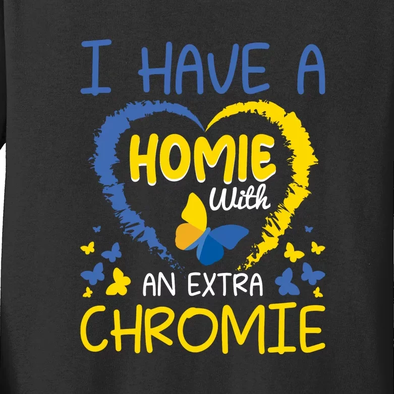 I Have A Homie With An Extra Chromie For Down Syndrome Awareness Gift Kids Long Sleeve Shirt