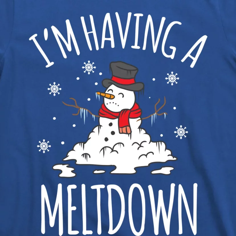 I'm Having A Meltdown Snow Breakdown Funny Xmas Gift Cute Gift T-Shirt