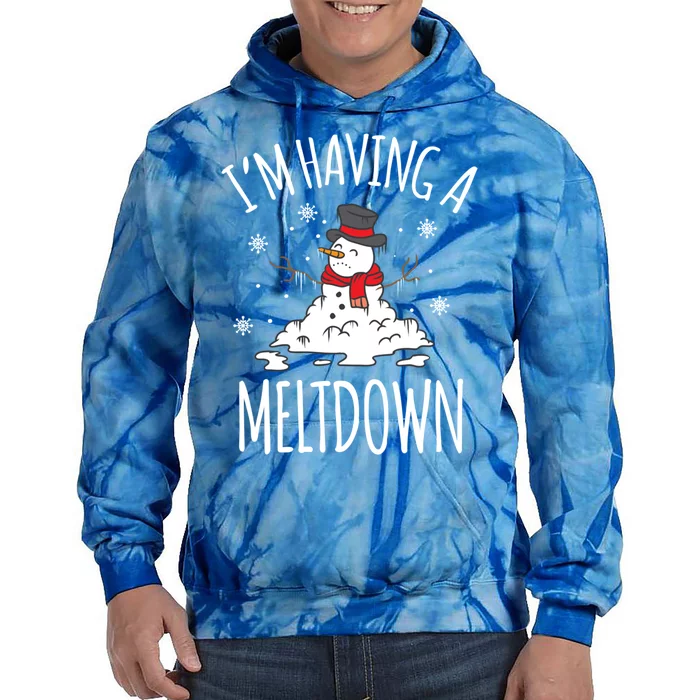 I'm Having A Meltdown Snow Breakdown Funny Xmas Gift Cute Gift Tie Dye Hoodie