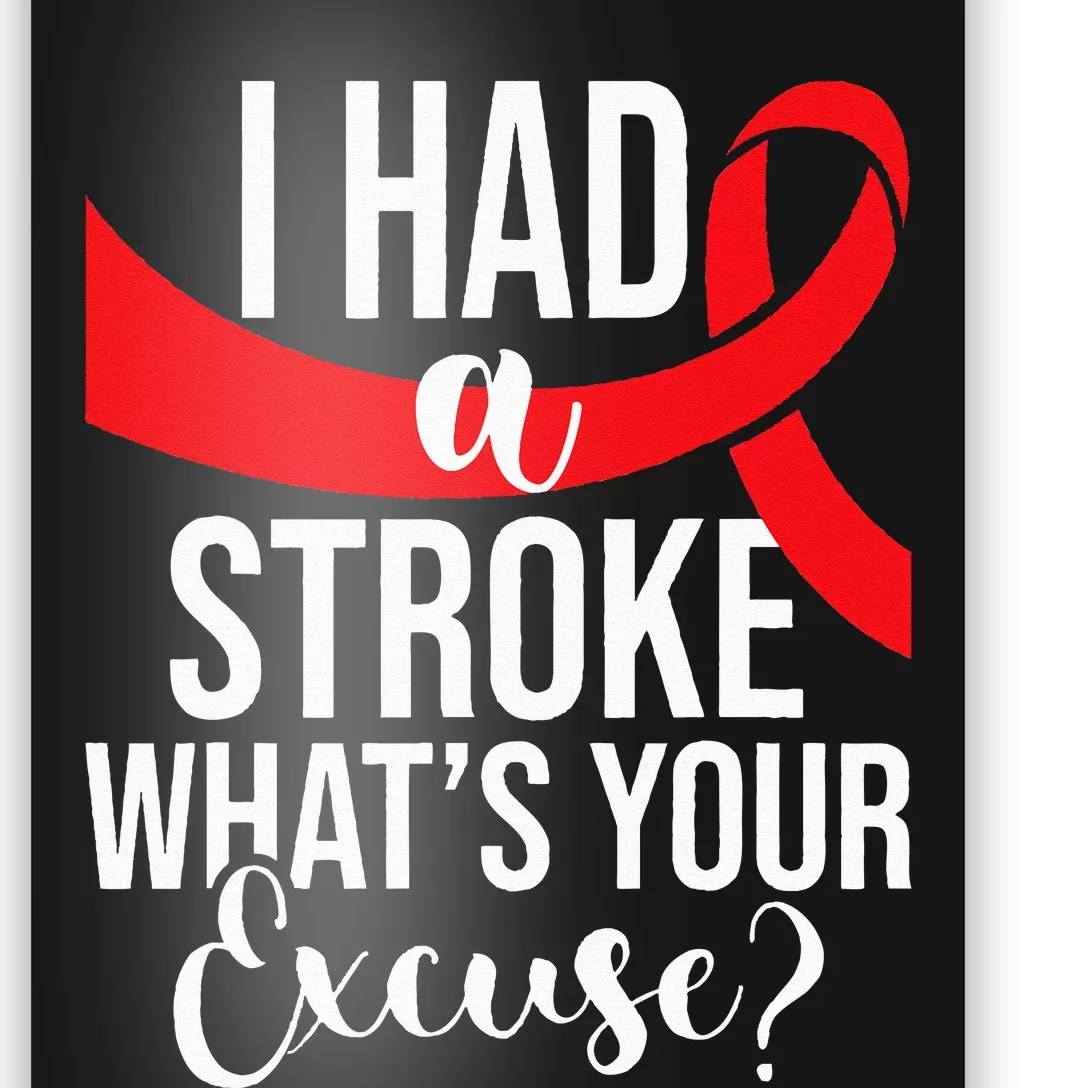 I Had A Stroke Stroke Survivor Red Awareness Ribbon Poster