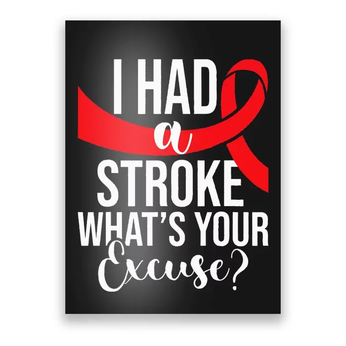 I Had A Stroke Stroke Survivor Red Awareness Ribbon Poster