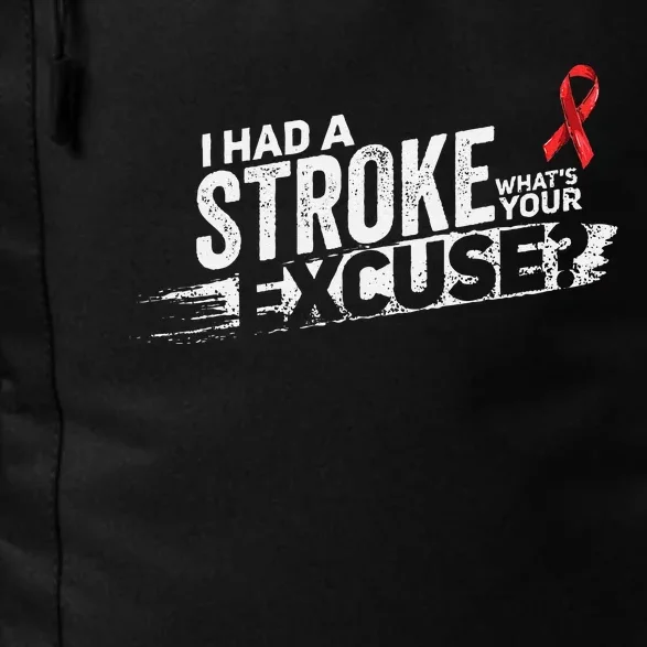 I Had A Stroke Whats Your Excuse Funny Stroke Survivor Daily Commute Backpack