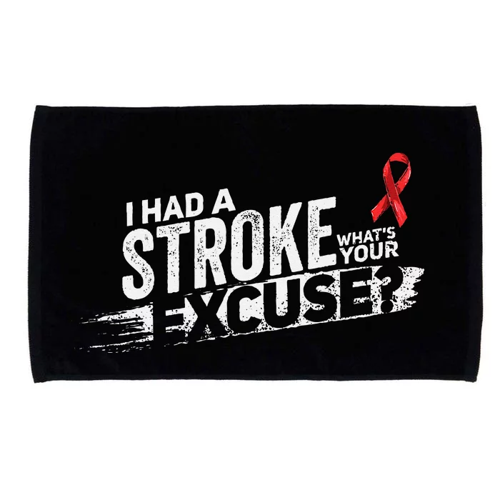 I Had A Stroke Whats Your Excuse Funny Stroke Survivor Microfiber Hand Towel