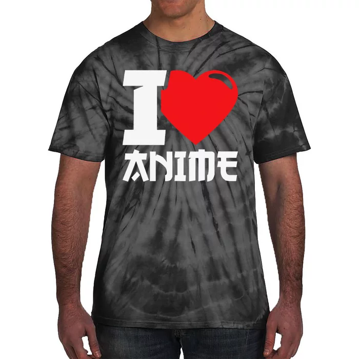 I Heart Anime I Love Anime Funny anime Tie-Dye T-Shirt