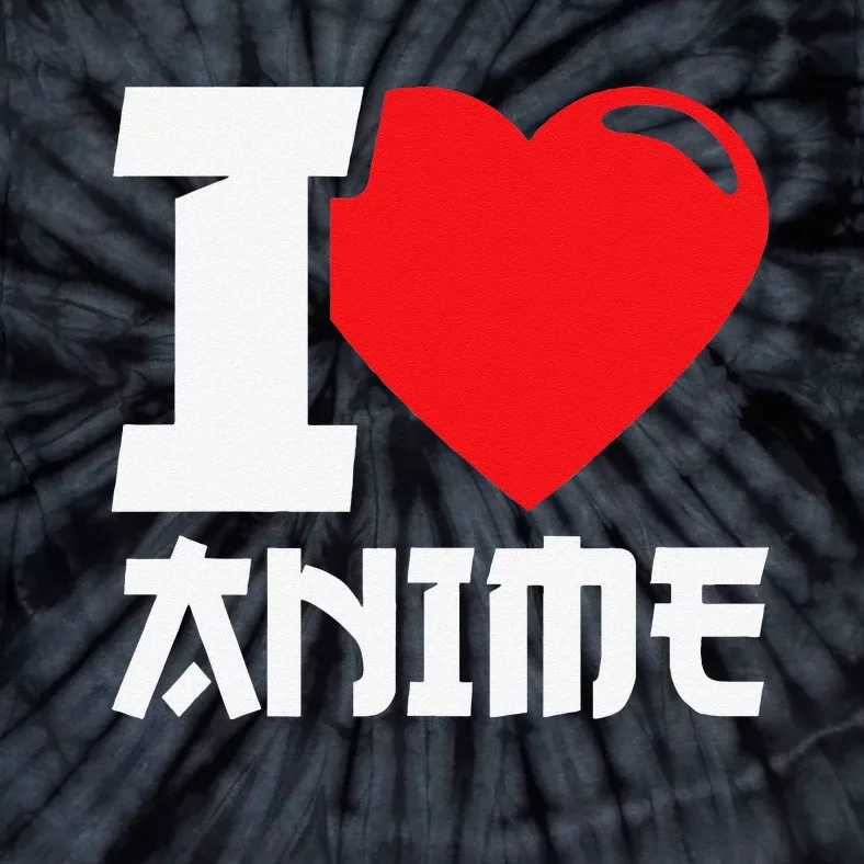 I Heart Anime I Love Anime Funny anime Tie-Dye T-Shirt