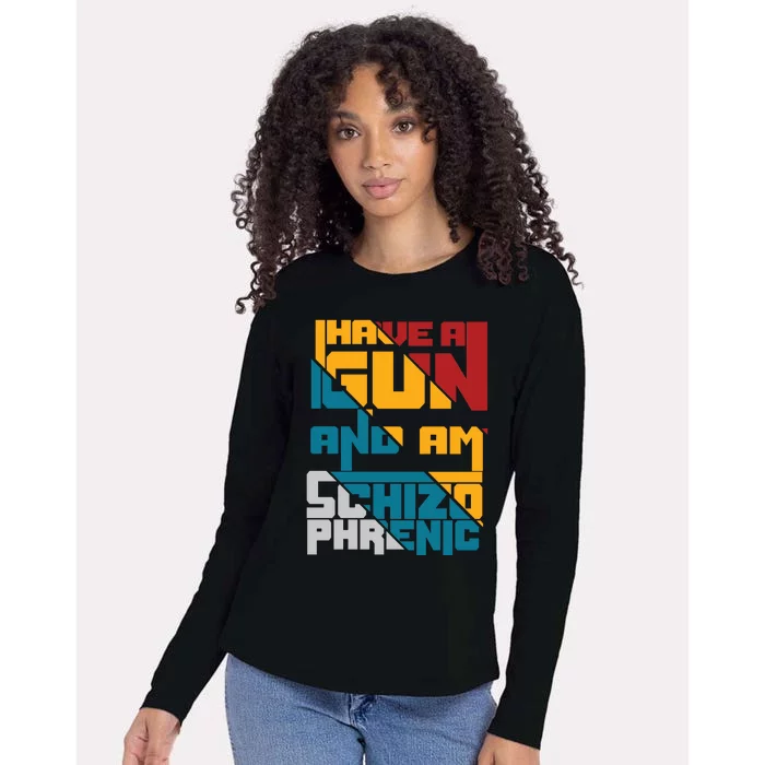 I Have A Gun And Am Schizophrenic Womens Cotton Relaxed Long Sleeve T-Shirt