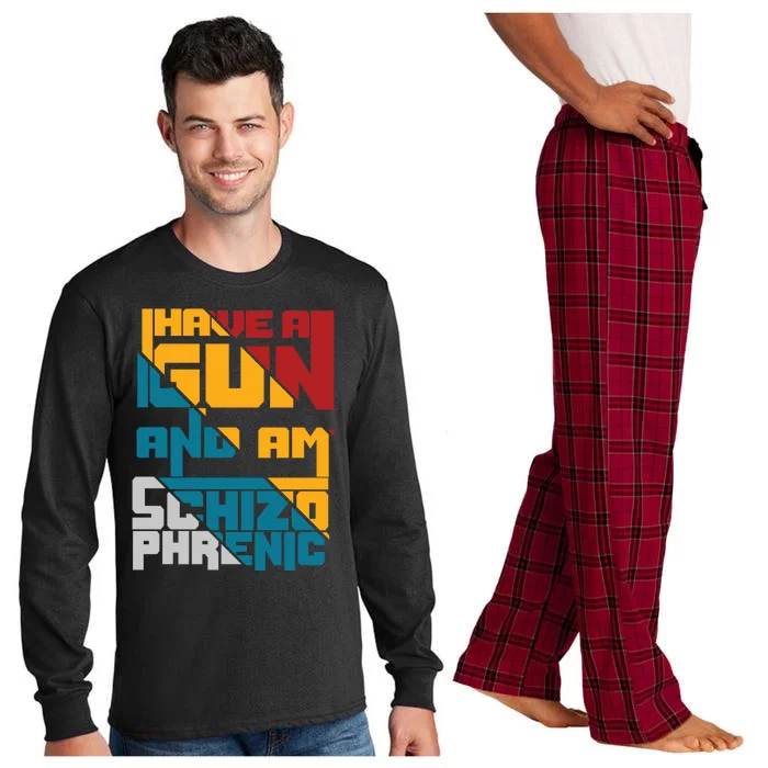 I Have A Gun And Am Schizophrenic Long Sleeve Pajama Set