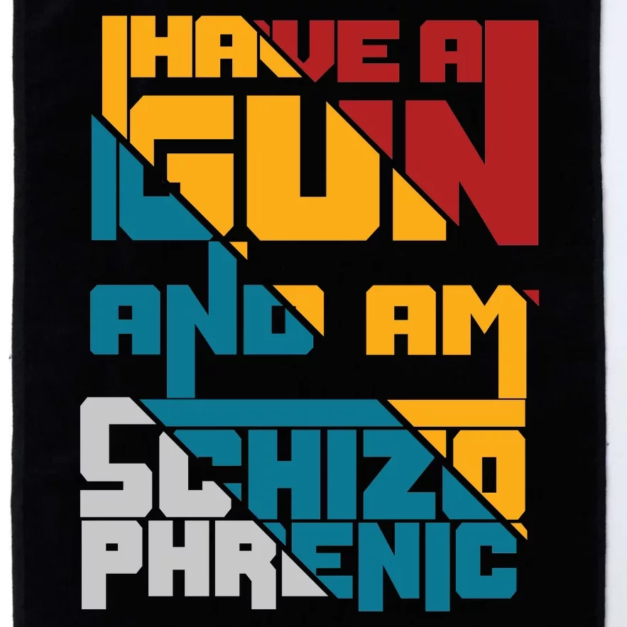 I Have A Gun And Am Schizophrenic Platinum Collection Golf Towel