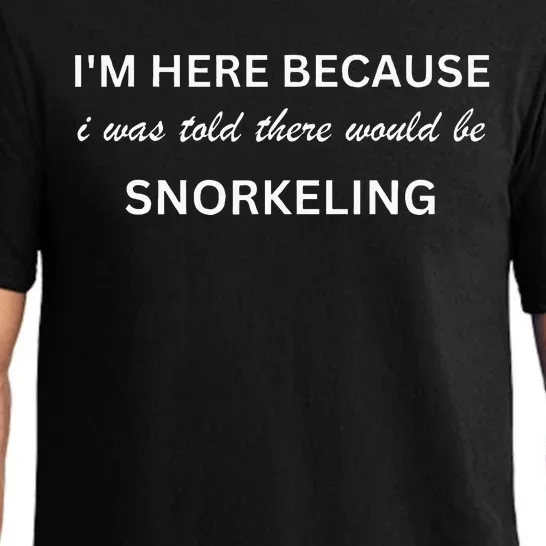 Im Here Because Snorkeling Funny Hobby Saying Pajama Set