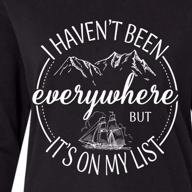 I HavenT Been Everywhere But ItS On My List Adventure Trip Womens Cotton Relaxed Long Sleeve T-Shirt