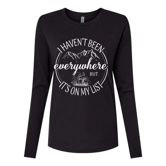 I HavenT Been Everywhere But ItS On My List Adventure Trip Womens Cotton Relaxed Long Sleeve T-Shirt