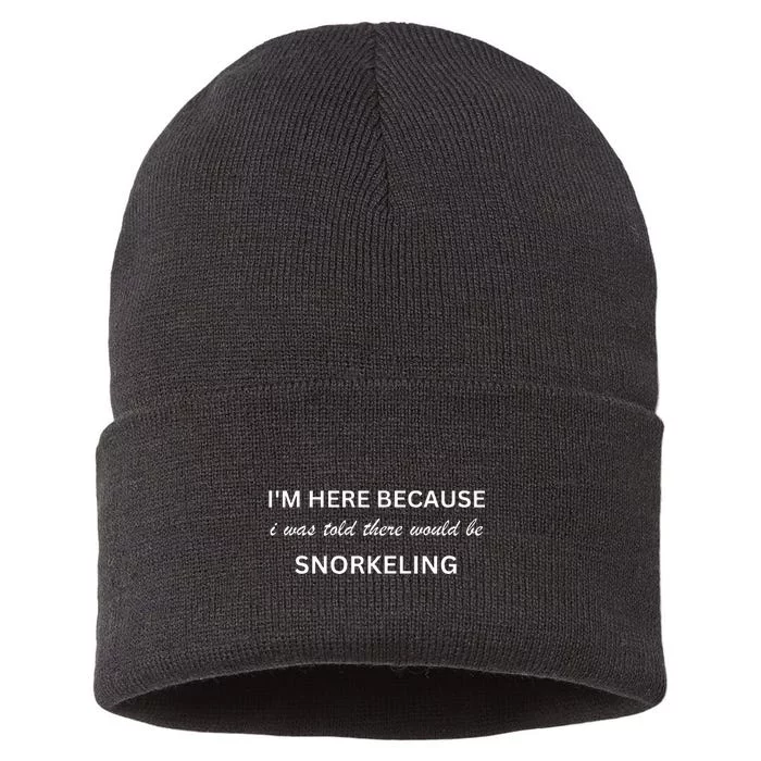 Im Here Because Snorkeling Funny Hobby Saying Sustainable Knit Beanie