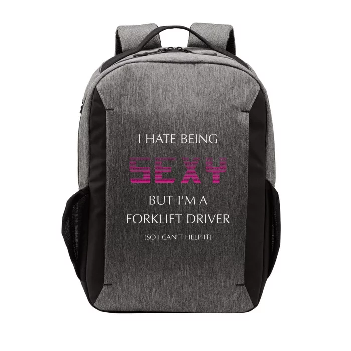 I Hate Being Sexy But Im A Forklift Driver Funny Jobs Vector Backpack