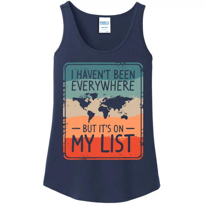 I HavenT Been Everywhere But ItS On My List World Travel Ladies Essential Tank