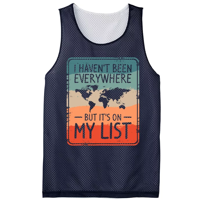 I HavenT Been Everywhere But ItS On My List World Travel Mesh Reversible Basketball Jersey Tank