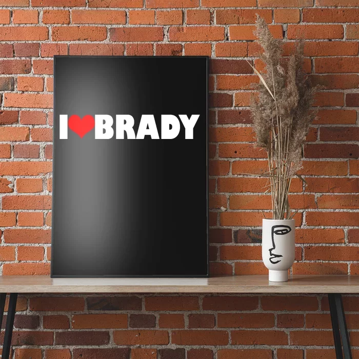 I Heart Brady Poster