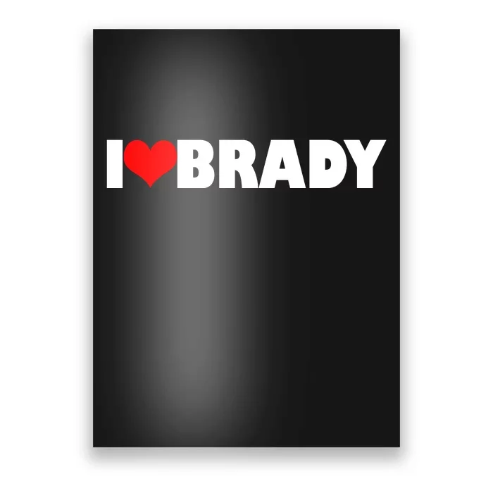 I Heart Brady Poster