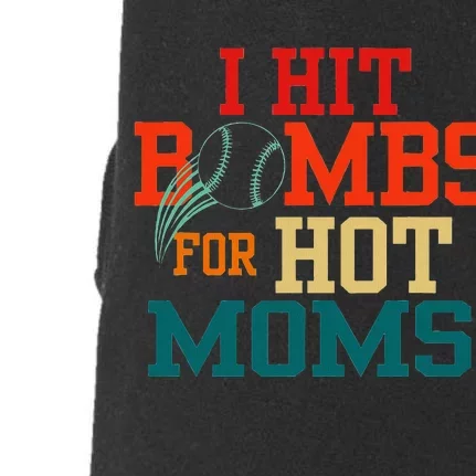 I Hit Bombs For Hot Moms Funny And Bold Design Doggie 3-End Fleece Hoodie