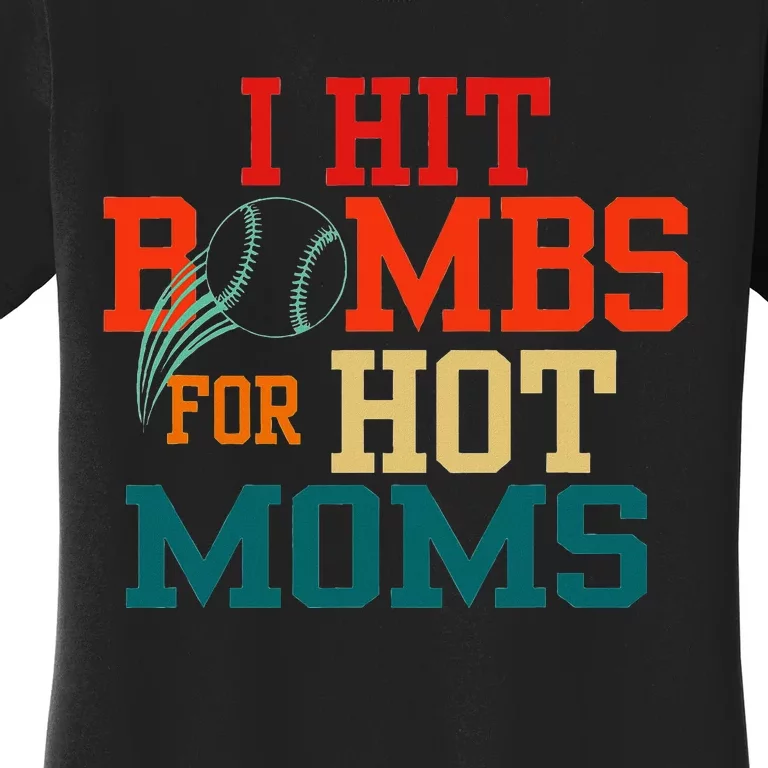 I Hit Bombs For Hot Moms Funny And Bold Design Women's T-Shirt