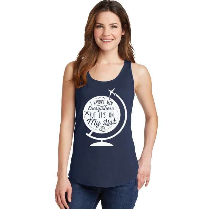 I Havent Been Everywhere But Its On My List Travel Hiking Ladies Essential Tank