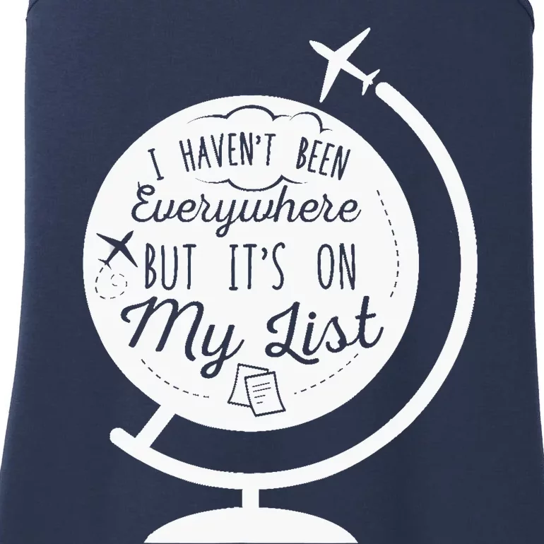 I Havent Been Everywhere But Its On My List Travel Hiking Ladies Essential Tank