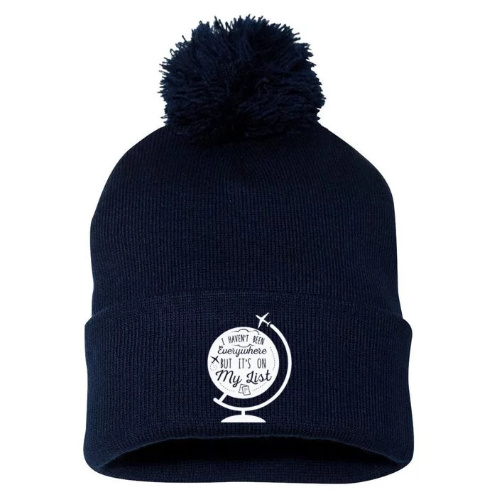 I Havent Been Everywhere But Its On My List Travel Hiking Pom Pom 12in Knit Beanie