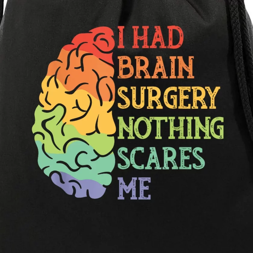 I Had Brain Surgery Nothing Scares Me Drawstring Bag