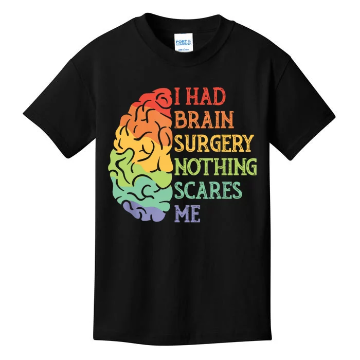 I Had Brain Surgery Nothing Scares Me Kids T-Shirt