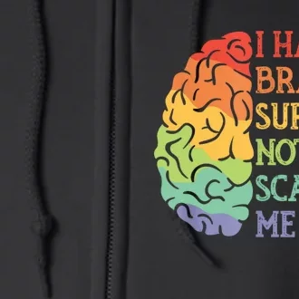 I Had Brain Surgery Nothing Scares Me Full Zip Hoodie