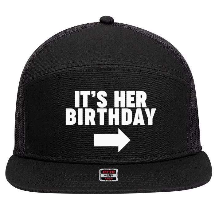 It's her birthday 7 Panel Mesh Trucker Snapback Hat