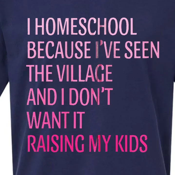 I Homeschool Because I’Ve Seen The Village Homeschool Mom Sueded Cloud Jersey T-Shirt