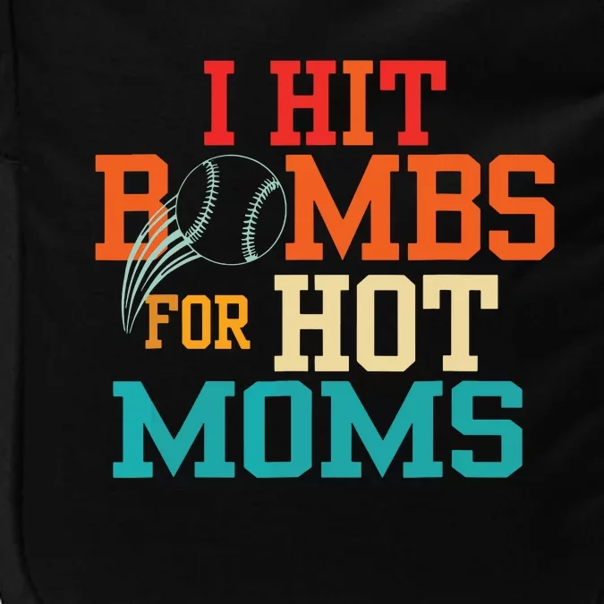 I Hit Bombs For Hot Moms Baseball Impact Tech Backpack