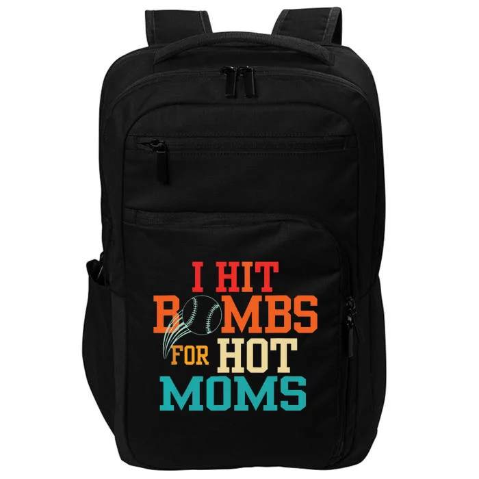 I Hit Bombs For Hot Moms Baseball Impact Tech Backpack