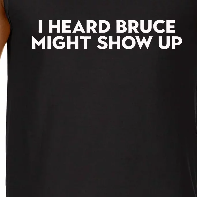 I Heard Bruce Might Show Up Comfort Colors® Tank Top