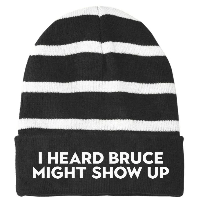 I Heard Bruce Might Show Up Striped Beanie with Solid Band