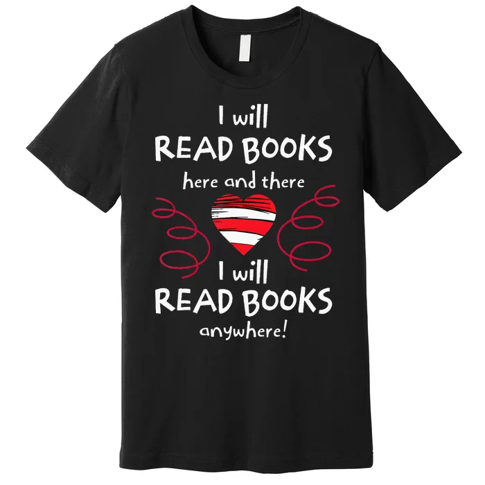 I Heart Books. Book Lovers. Readers. Read More Books. Premium T-Shirt