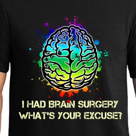 I Had Brain Surgery What Is Your Excuse Pajama Set