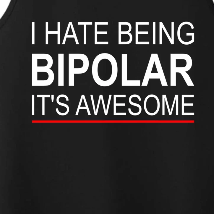 I Hate Being Bigiftpolar It's Awesome Meaningful Gift Performance Tank