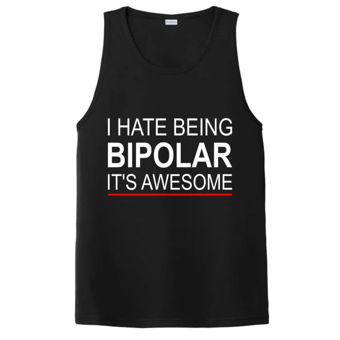 I Hate Being Bigiftpolar It's Awesome Meaningful Gift Performance Tank