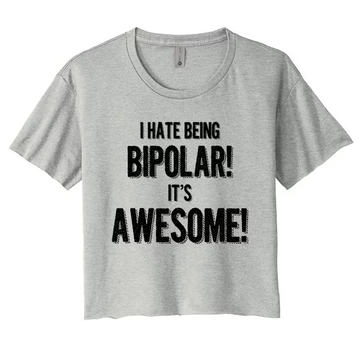 I Hate Being Bicute Giftpolar It's Awesome! Dark Humor Great Gift Women's Crop Top Tee