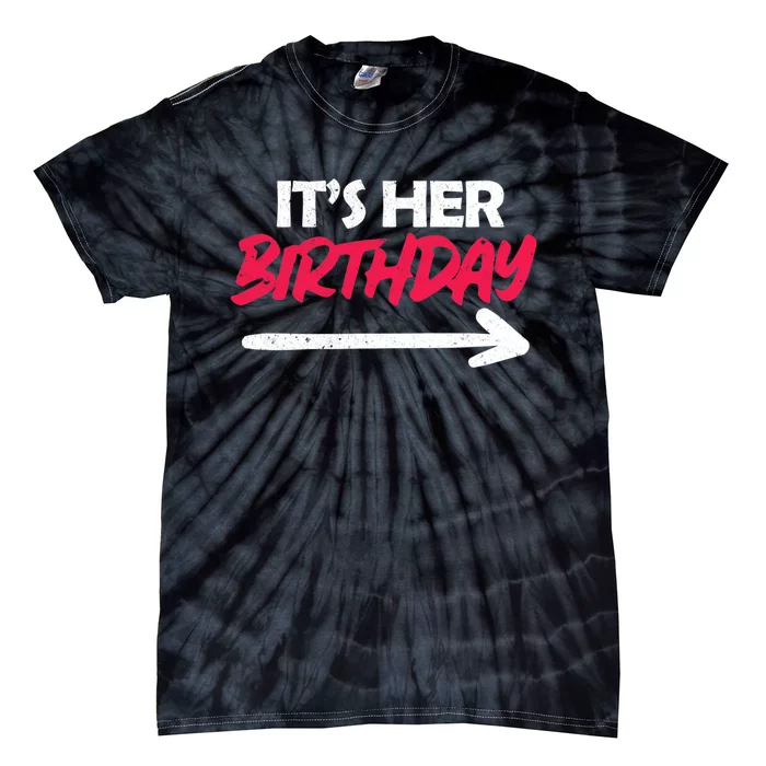 Its Her Birthday Tie-Dye T-Shirt