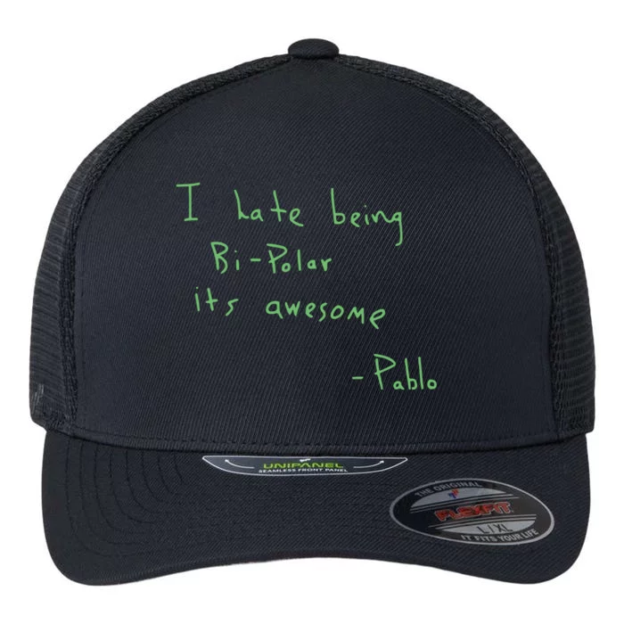 I Hate Being Bipolar It’s Awesome Bipolar Flexfit Unipanel Trucker Cap