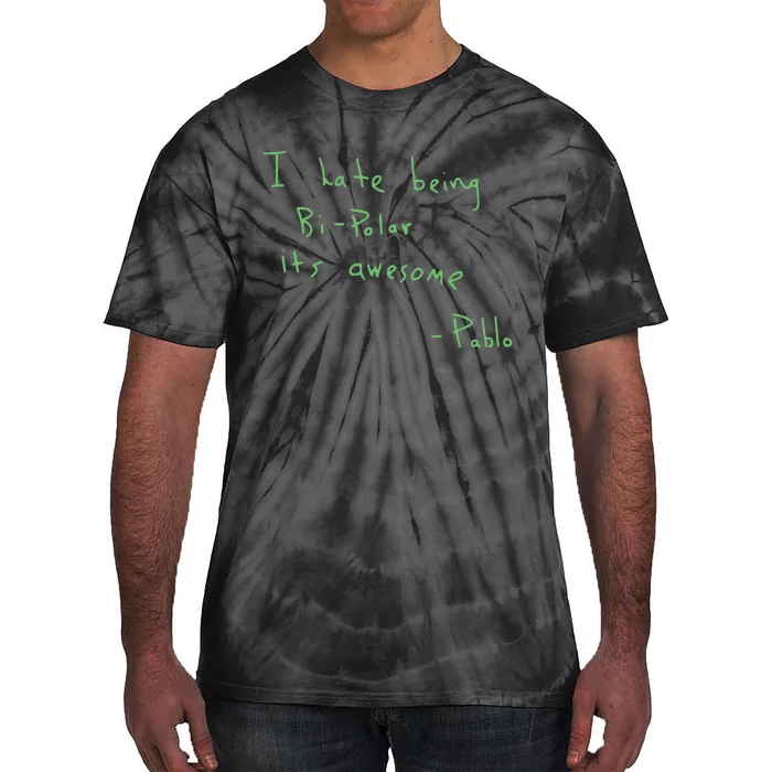 I Hate Being Bipolar It’s Awesome Bipolar Tie-Dye T-Shirt