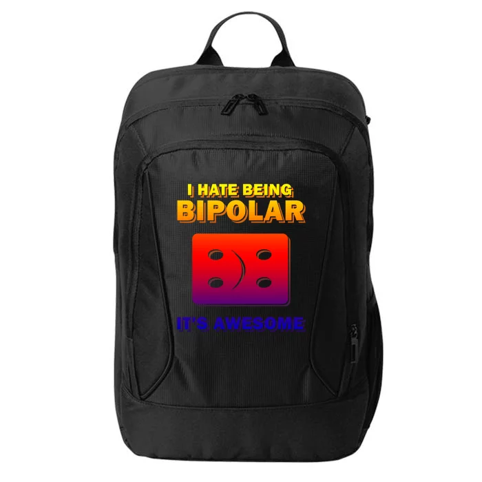 I Hate Being Bipolar It's Awesome Funny Quotes Gift City Backpack