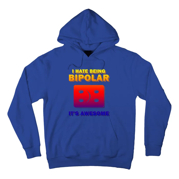 I Hate Being Bipolar It's Awesome Funny Quotes Gift Hoodie