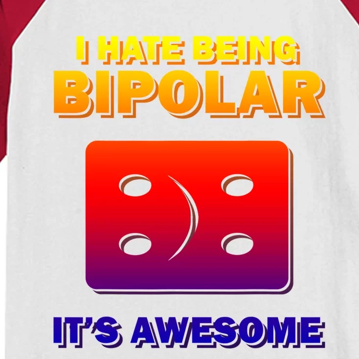 I Hate Being Bipolar It's Awesome Funny Quotes Gift Kids Colorblock Raglan Jersey