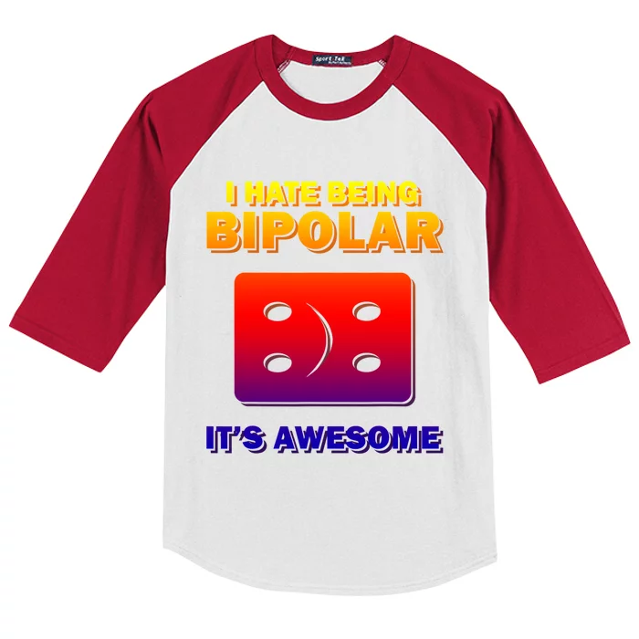 I Hate Being Bipolar It's Awesome Funny Quotes Gift Kids Colorblock Raglan Jersey