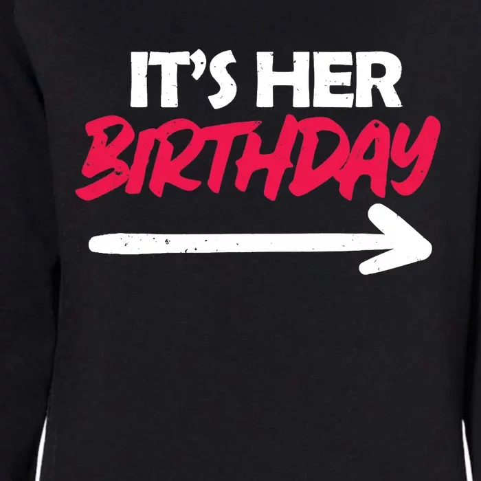 It's Her Birthday Womens California Wash Sweatshirt