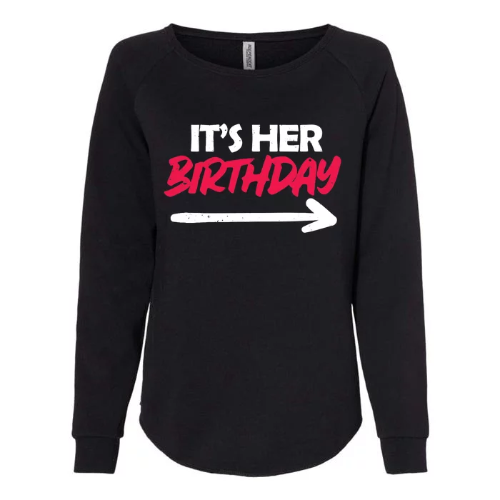 It's Her Birthday Womens California Wash Sweatshirt